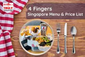 Four Fingers Crispy Chicken Singapore Menu & Price List, reservation, delivery, discount coupon, contact hotline
