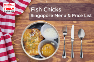 Fish Chicks Singapore Menu & Price List, reservation, delivery, discount coupon, contact hotline