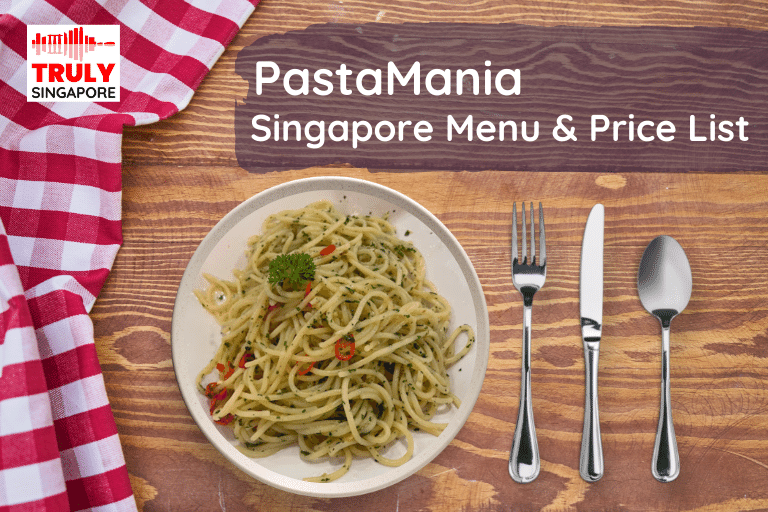 Pastamania Singapore Menu & Price List, reservation, delivery, discount coupon, contact hotline