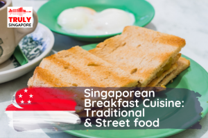 singaporean breakfast food delicacies