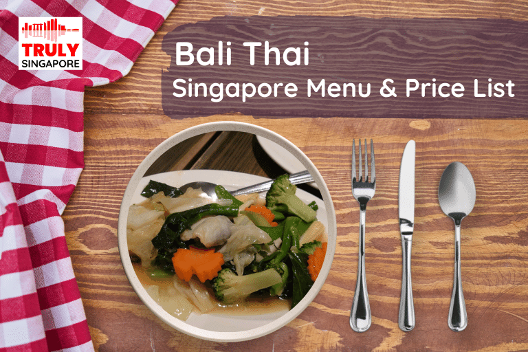 Bali Thai Singapore Menu & Price List, reservation, delivery, discount coupon, contact hotline