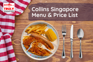 Collins Singapore Menu & Price List, reservation, delivery, discount coupon, contact hotline