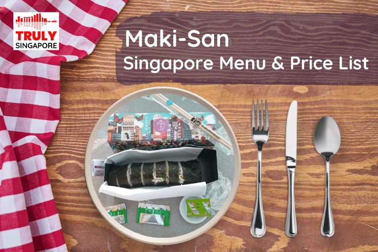 Maki-San Singapore Menu & Price List, reservation, delivery, discount coupon, contact hotline