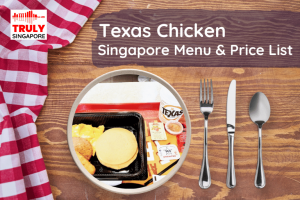 Texas Chicken Singapore Menu & Price List, reservation, delivery, discount coupon, contact hotline
