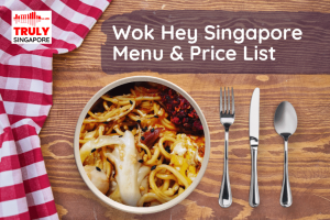Wok Hey Singapore Menu & Price List, reservation, delivery, discount coupon, contact hotline