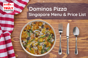 Dominos Pizza Singapore Menu & Price List, reservation, delivery, discount coupon, contact hotline