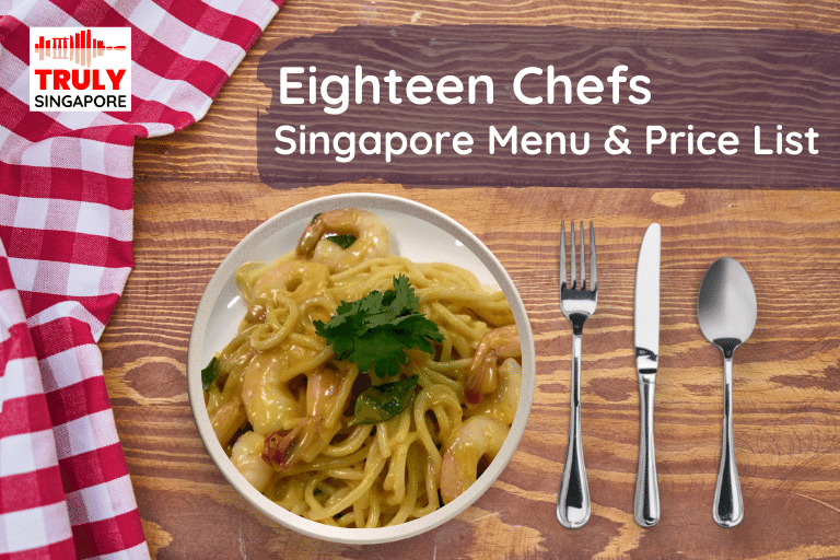Eighteen Chefs Singapore Menu & Price List, reservation, delivery, discount coupon, contact hotline