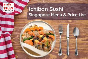 Ichiban Sushi Singapore Menu & Price List, reservation, delivery, discount coupon, contact hotline