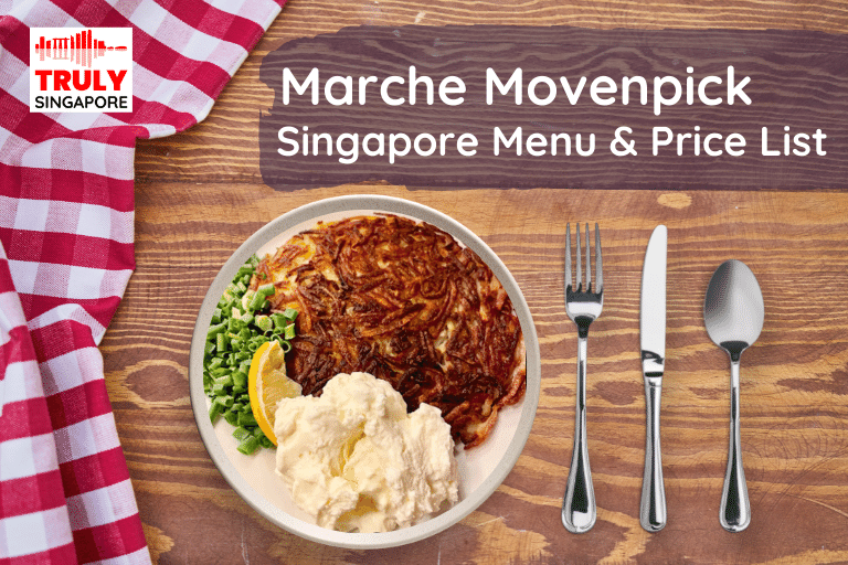 Marché Mövenpick Singapore Menu & Price List, reservation, delivery, discount coupon, contact hotline