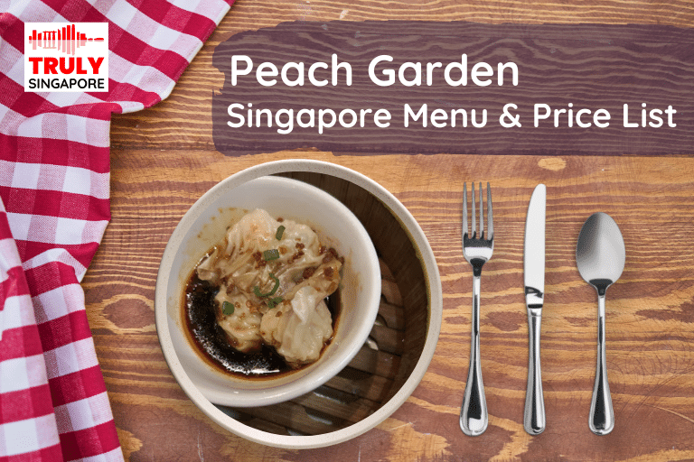 Peach Garden Singapore Menu & Price List, reservation, delivery, discount coupon, contact hotline