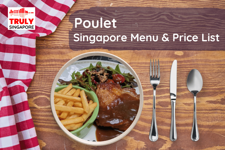 Poulet Singapore Menu & Price List, reservation, delivery, discount coupon, contact hotline