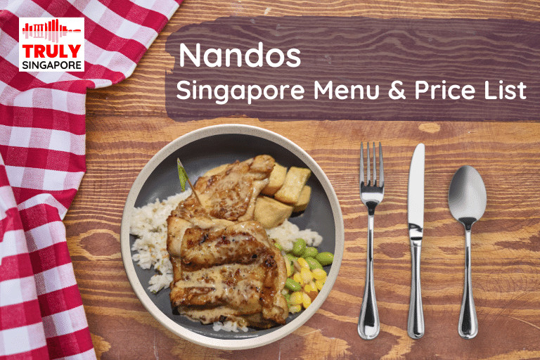 Nandos Singapore Menu & Price List, reservation, delivery, discount coupon, contact hotline