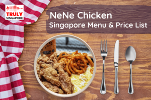 Nene Chicken Singapore Menu & Price List, reservation, delivery, discount coupon, contact hotline