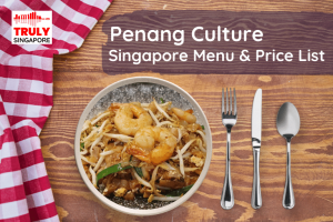 Penang Culture Singapore Menu & Price List, reservation, delivery, discount coupon, contact hotline