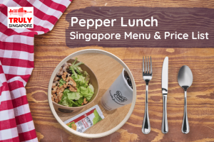 Pepper Lunch Singapore Menu & Price List, reservation, delivery, discount coupon, contact hotline