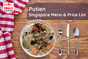 Putien Singapore Menu & Price List, reservation, delivery, discount coupon, contact hotline
