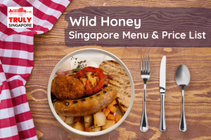Wild Honey Singapore Menu & Price List, reservation, delivery, discount coupon, contact hotline